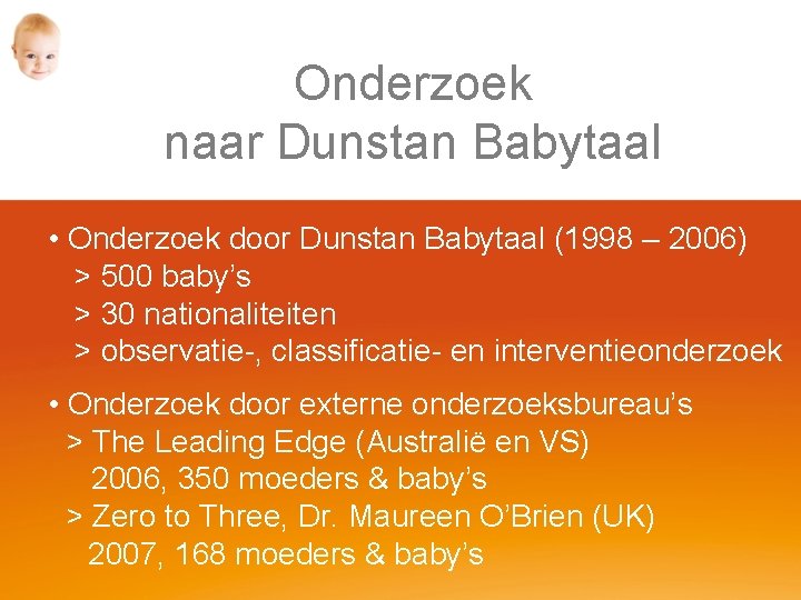 Onderzoek naar Dunstan Babytaal • Onderzoek door Dunstan Babytaal (1998 – 2006) > 500