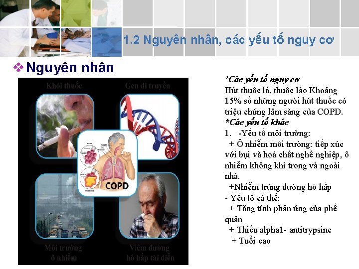 1. 2 Nguyên nhân, các yếu tố nguy cơ v Nguyên nhân *Các yếu