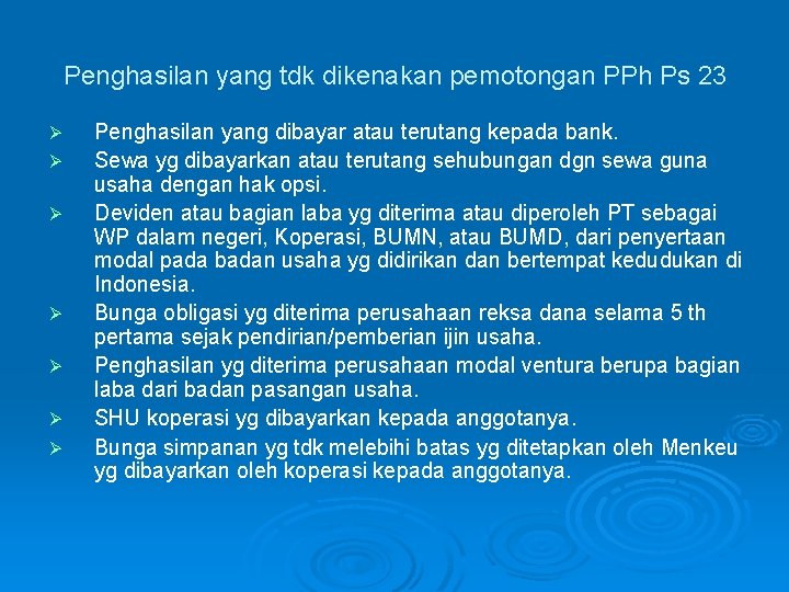 Penghasilan yang tdk dikenakan pemotongan PPh Ps 23 Ø Ø Ø Ø Penghasilan yang