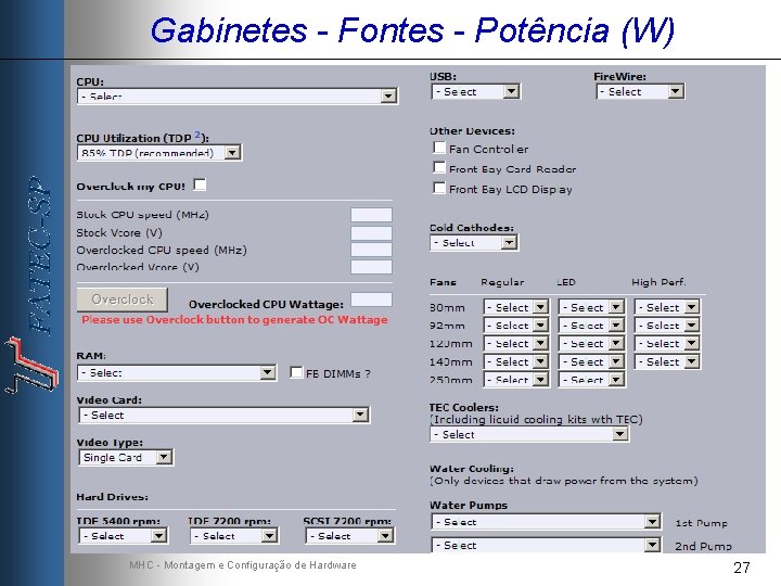 Gabinetes - Fontes - Potência (W) MHC - Montagem e Configuração de Hardware 27