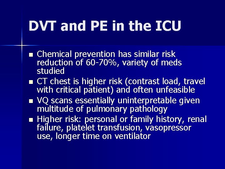 DVT and PE in the ICU n n Chemical prevention has similar risk reduction