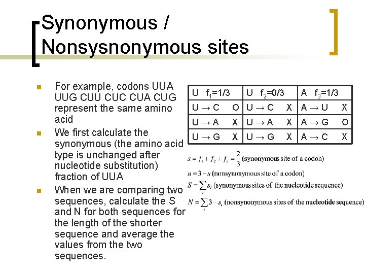 Synonymous / Nonsysnonymous sites n n n For example, codons UUA UUG CUU CUC