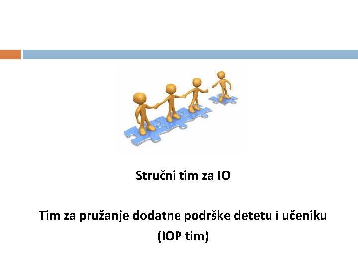 Stručni tim za IO Tim za pružanje dodatne podrške detetu i učeniku (IOP tim)