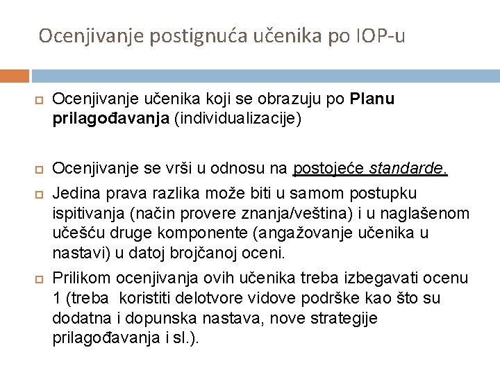 Ocenjivanje postignuća učenika po IOP-u Ocenjivanje učenika koji se obrazuju po Planu prilagođavanja (individualizacije)