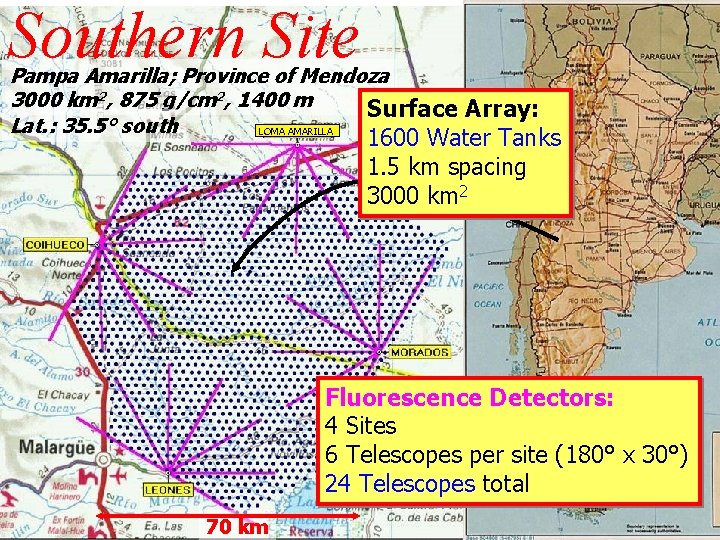 Southern Site Pampa Amarilla; Province of Mendoza 3000 km 2, 875 g/cm 2, 1400
