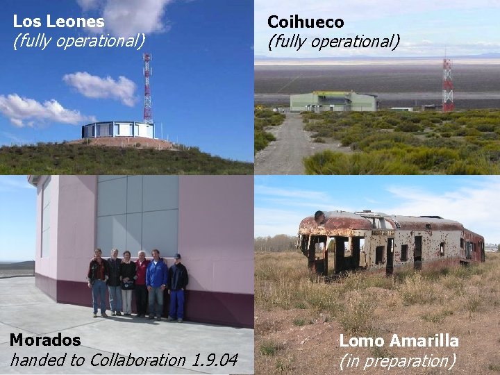 Los Leones (fully operational) Morados handed to Collaboration 1. 9. 04 Coihueco (fully operational)