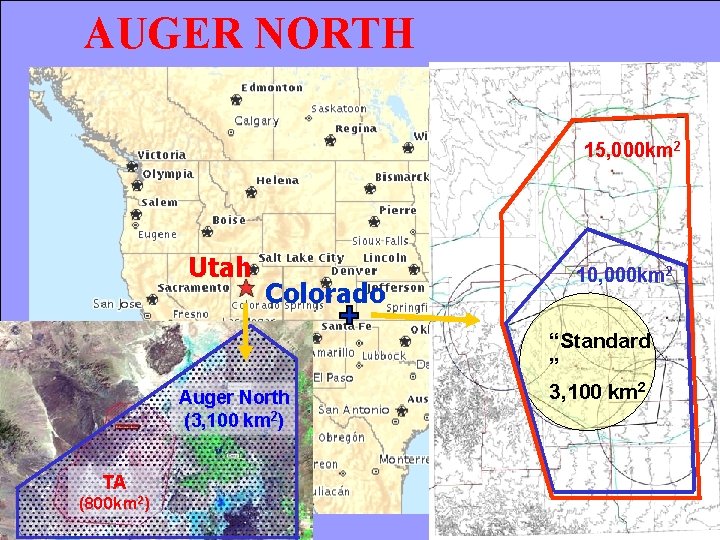 AUGER NORTH Two Candidate Sites 15, 000 km 2 Utah Colorado Auger North (3,