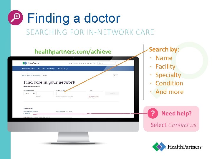 Finding a doctor SEARCHING FOR IN-NETWORK CARE healthpartners. com/achieve Search by: · Name ·