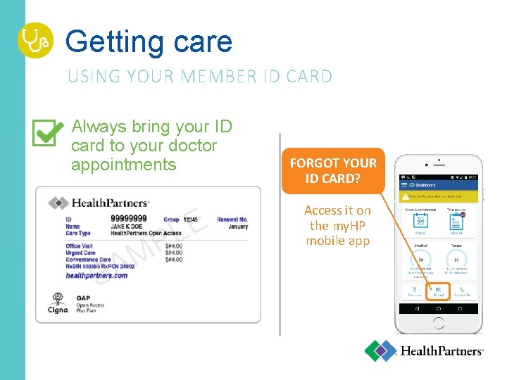 Getting care USING YOUR MEMBER ID CARD Always bring your ID card to your