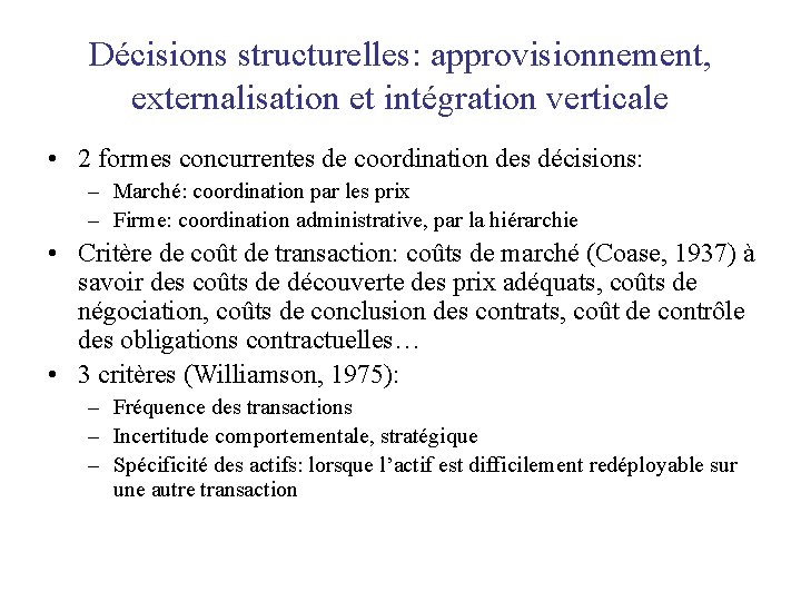 Décisions structurelles: approvisionnement, externalisation et intégration verticale • 2 formes concurrentes de coordination des