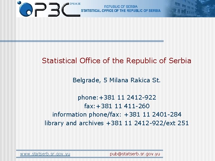 Statistical Office of the Republic of Serbia Belgrade, 5 Milana Rakica St. phone: +381