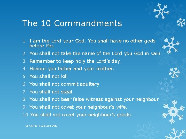 The 10 Commandments 1. I am the Lord your God. You shall have no