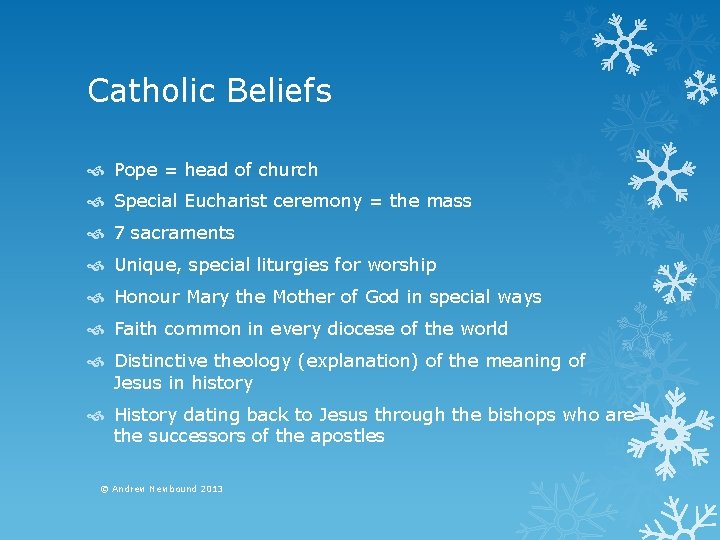 Catholic Beliefs Pope = head of church Special Eucharist ceremony = the mass 7