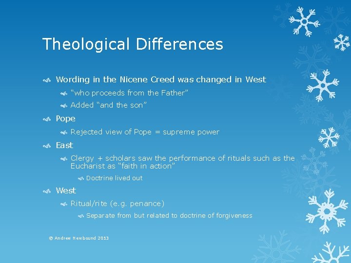 Theological Differences Wording in the Nicene Creed was changed in West “who proceeds from