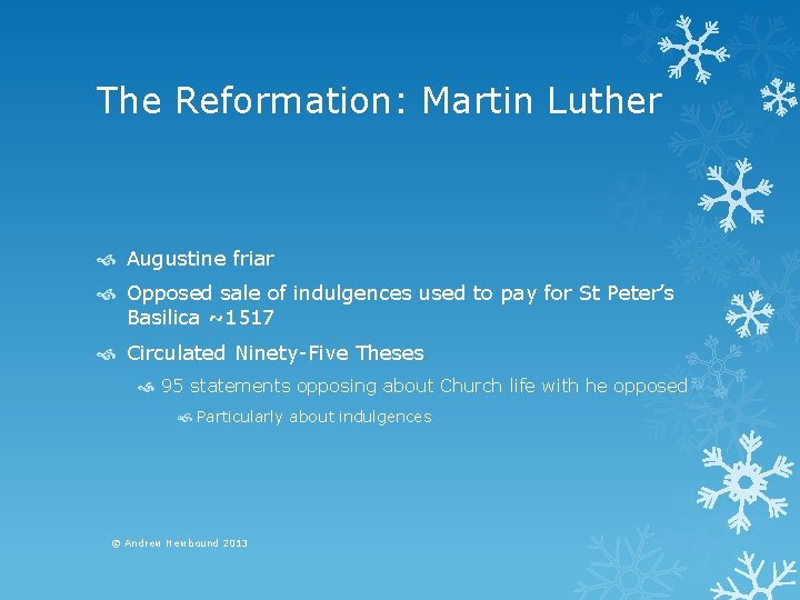 The Reformation: Martin Luther Augustine friar Opposed sale of indulgences used to pay for