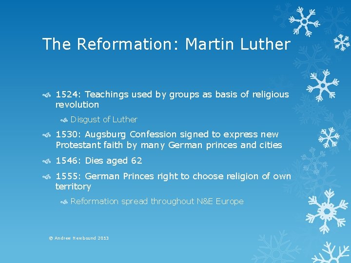 The Reformation: Martin Luther 1524: Teachings used by groups as basis of religious revolution