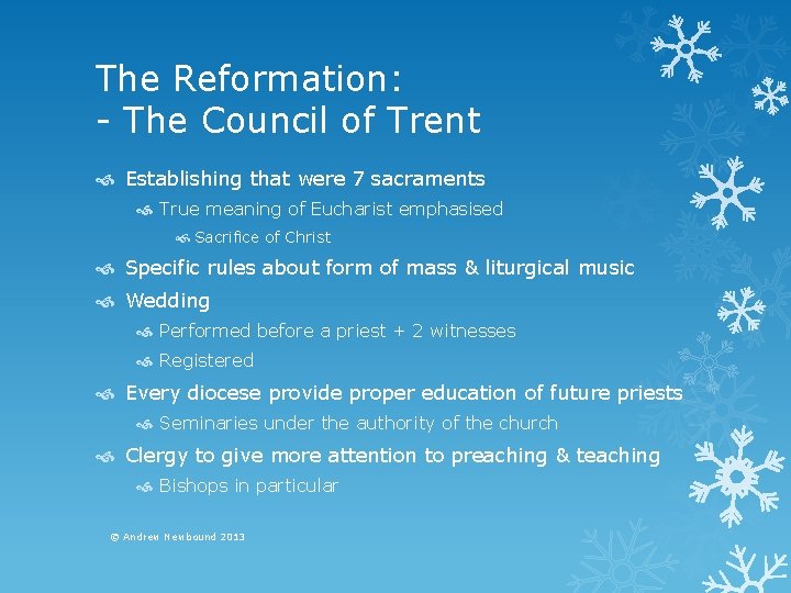 The Reformation: - The Council of Trent Establishing that were 7 sacraments True meaning