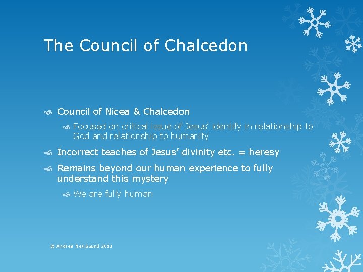 The Council of Chalcedon Council of Nicea & Chalcedon Focused on critical issue of