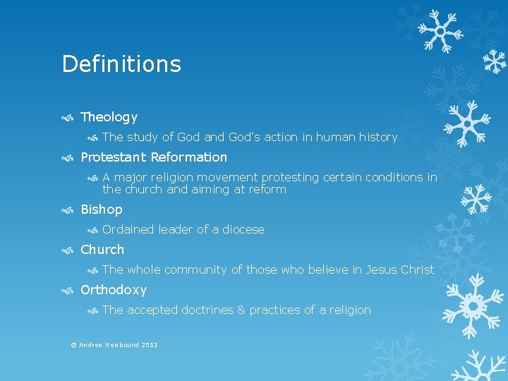 Definitions Theology The study of God and God’s action in human history Protestant Reformation