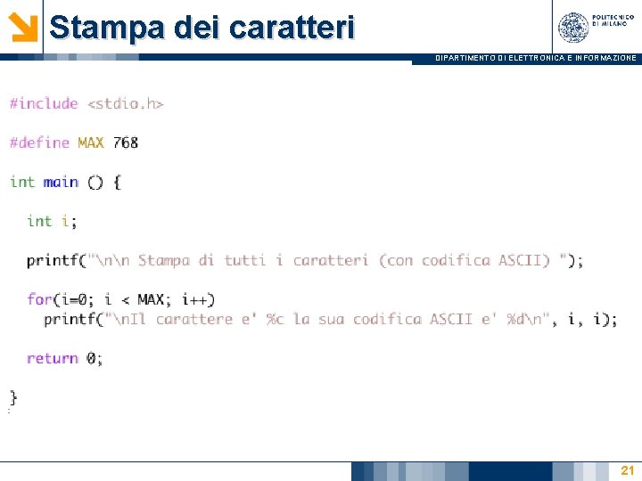 Stampa dei caratteri DIPARTIMENTO DI ELETTRONICA E INFORMAZIONE 21 