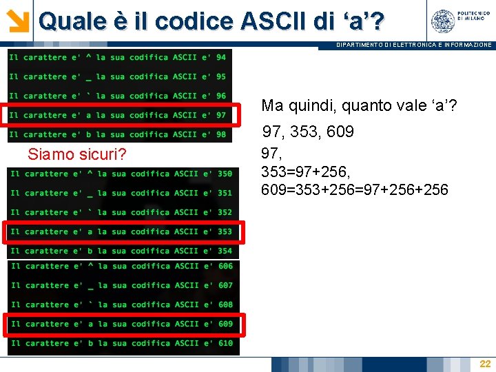 Quale è il codice ASCII di ‘a’? DIPARTIMENTO DI ELETTRONICA E INFORMAZIONE Ma quindi,