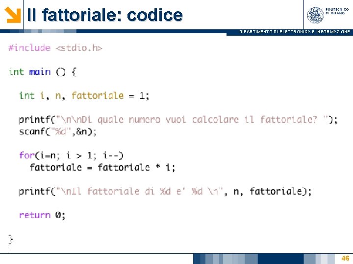 Il fattoriale: codice DIPARTIMENTO DI ELETTRONICA E INFORMAZIONE 46 