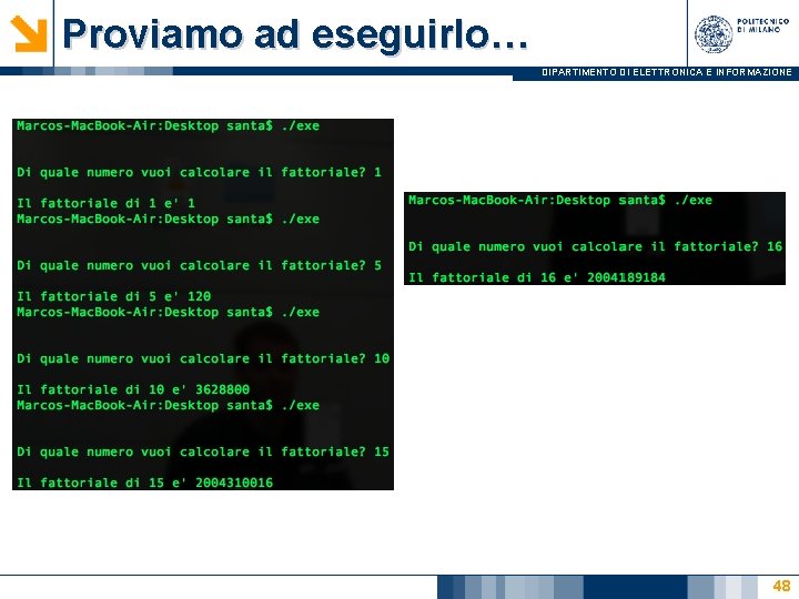 Proviamo ad eseguirlo… DIPARTIMENTO DI ELETTRONICA E INFORMAZIONE 48 