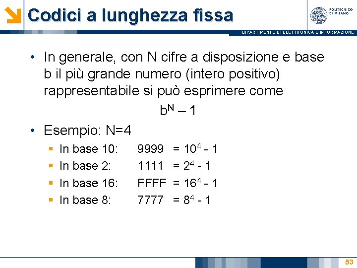 Codici a lunghezza fissa DIPARTIMENTO DI ELETTRONICA E INFORMAZIONE • In generale, con N