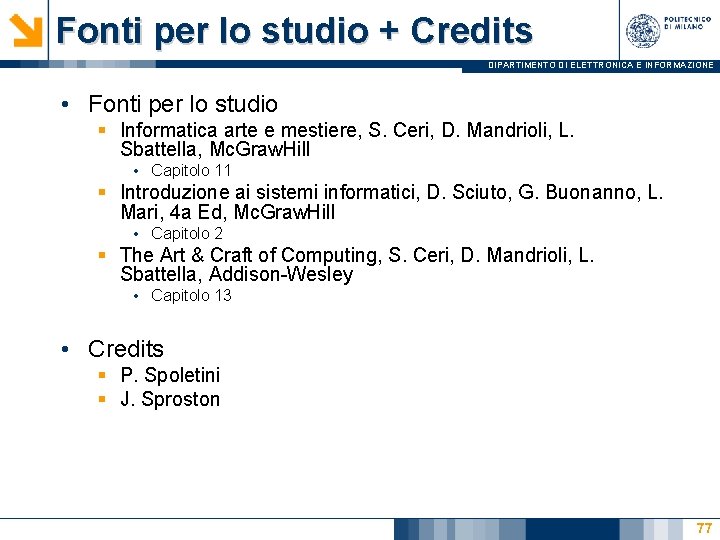 Fonti per lo studio + Credits DIPARTIMENTO DI ELETTRONICA E INFORMAZIONE • Fonti per