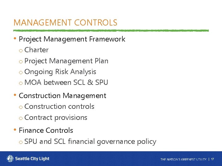 MANAGEMENT CONTROLS • Project Management Framework o Charter o Project Management Plan o Ongoing