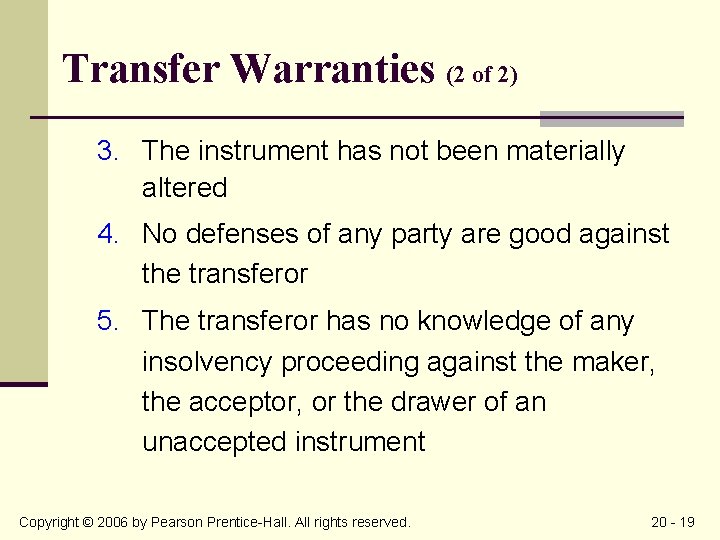 Transfer Warranties (2 of 2) 3. The instrument has not been materially altered 4.