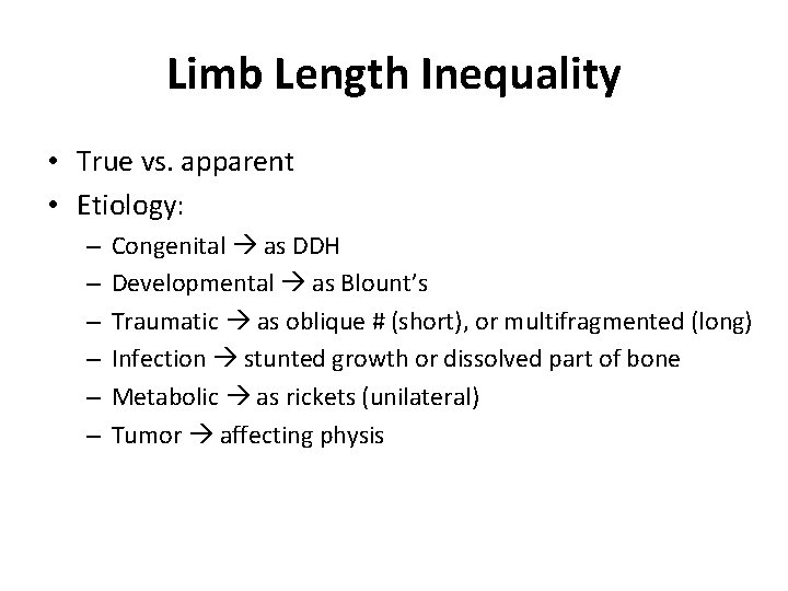 Limb Length Inequality • True vs. apparent • Etiology: – – – Congenital as Limb Length Inequality • True vs. apparent • Etiology: – – – Congenital as