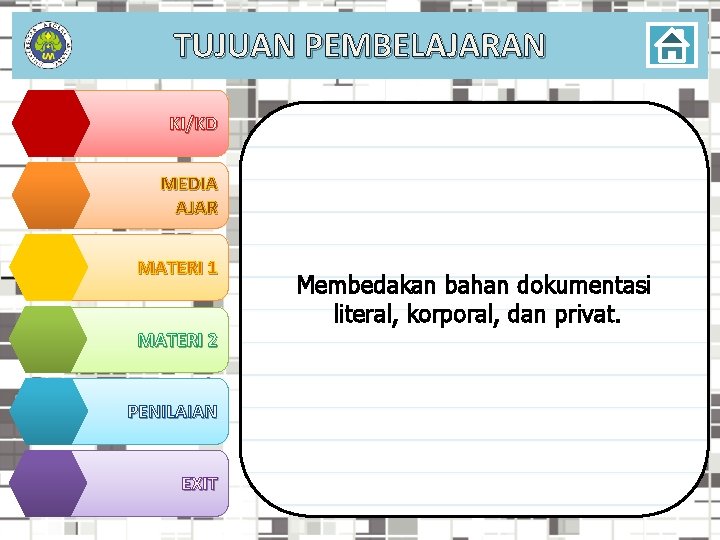 TUJUAN PEMBELAJARAN KI/KD MEDIA AJAR MATERI 1 MATERI 2 PENILAIAN EXIT Membedakan bahan dokumentasi