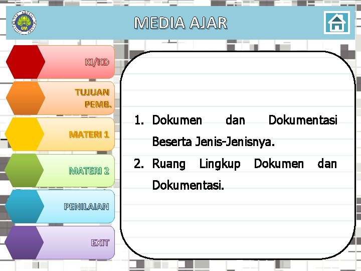 MEDIA AJAR KI/KD TUJUAN PEMB. 1. Dokumen MATERI 1 MATERI 2 EXIT Dokumentasi Beserta