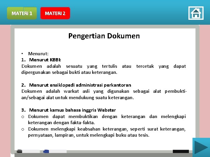 MATERI 1 MATERI 2 Pengertian Dokumen • Menurut: 1. Menurut KBBI: Dokumen adalah sesuatu