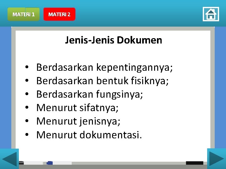 MATERI 1 MATERI 2 Jenis-Jenis Dokumen • • • Berdasarkan kepentingannya; Berdasarkan bentuk fisiknya;