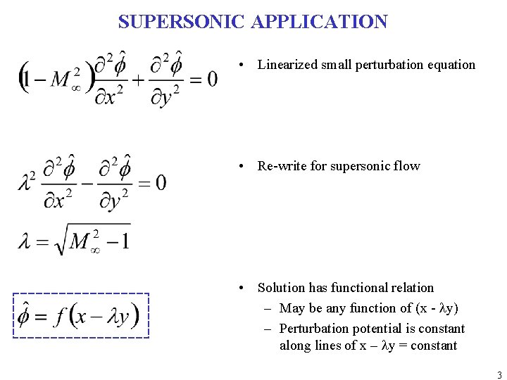 SUPERSONIC APPLICATION • Linearized small perturbation equation • Re-write for supersonic flow • Solution