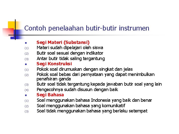 Contoh penelaahan butir-butir instrumen n (1) (2) (3) (4) n (1) (2) (3) Segi