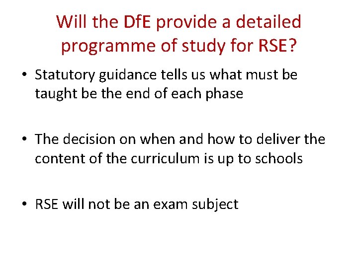 Will the Df. E provide a detailed programme of study for RSE? • Statutory