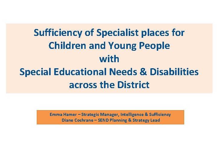 Sufficiency of Specialist places for Children and Young People with Special Educational Needs &
