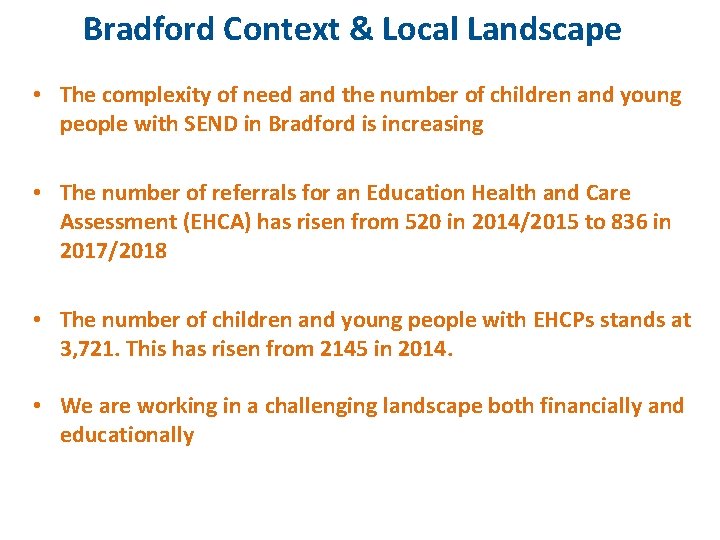 Bradford Context & Local Landscape • The complexity of need and the number of