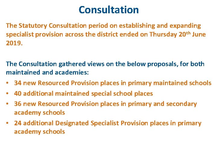 Consultation The Statutory Consultation period on establishing and expanding specialist provision across the district