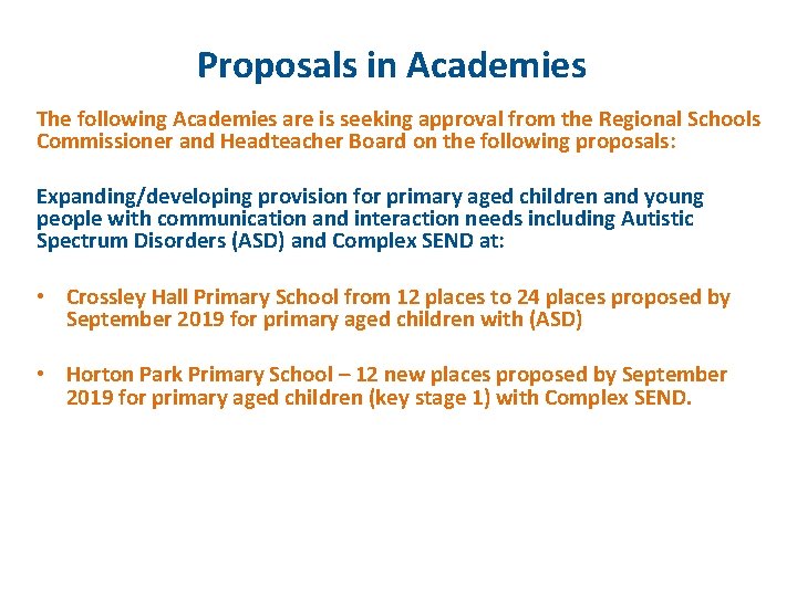 Proposals in Academies The following Academies are is seeking approval from the Regional Schools