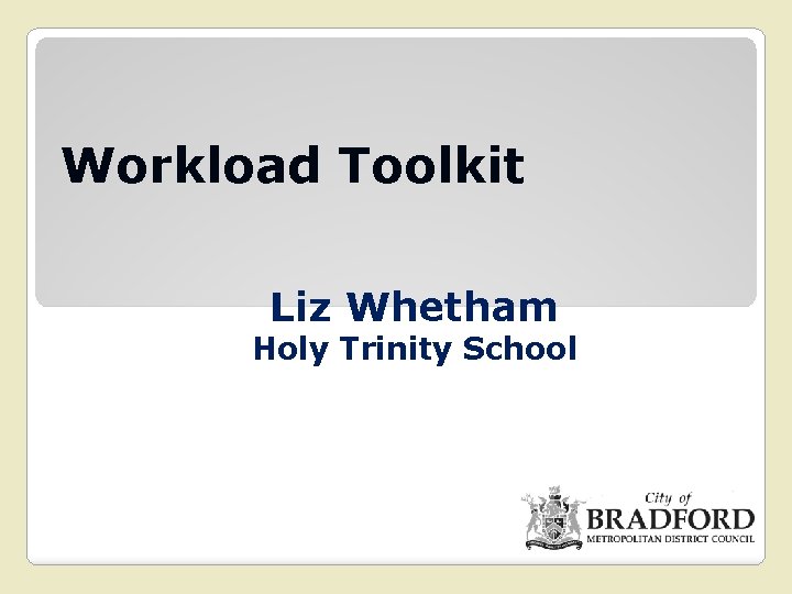Workload Toolkit Liz Whetham Holy Trinity School 