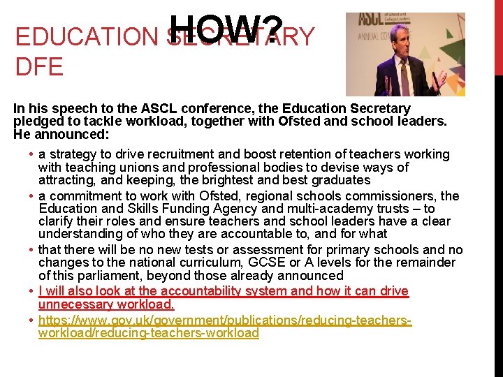 HOW? EDUCATION SECRETARY DFE In his speech to the ASCL conference, the Education Secretary