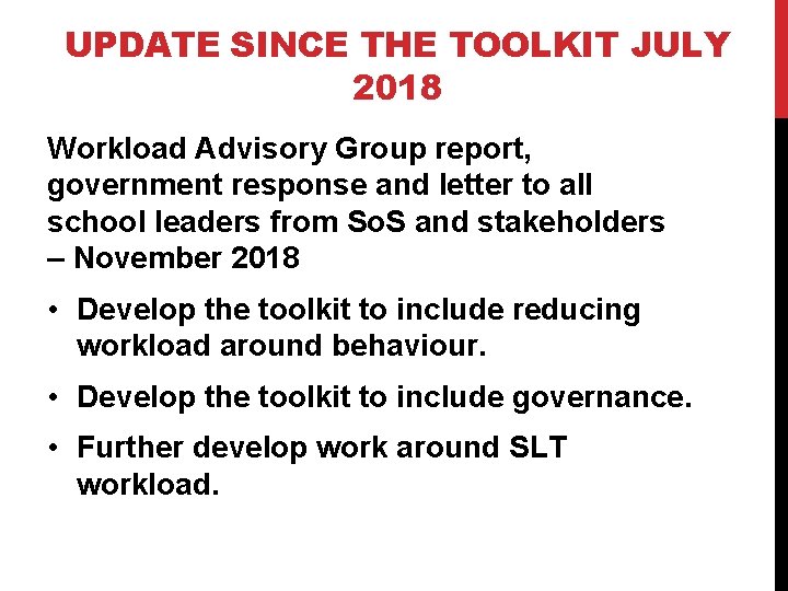UPDATE SINCE THE TOOLKIT JULY 2018 Workload Advisory Group report, government response and letter
