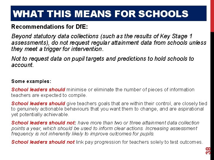 WHAT THIS MEANS FOR SCHOOLS Recommendations for Df. E: Beyond statutory data collections (such