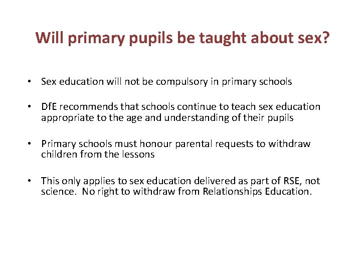 Will primary pupils be taught about sex? • Sex education will not be compulsory
