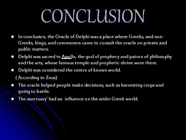 CONCLUSION In conclusion, the Oracle of Delphi was a place where Greeks, and non.