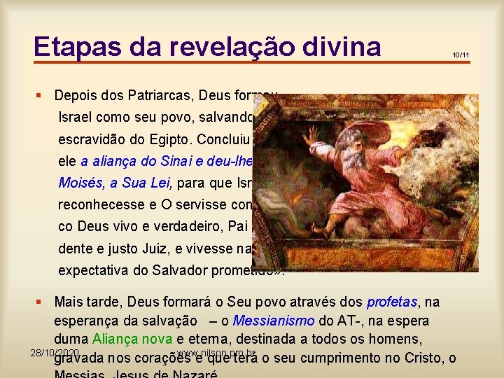 Etapas da revelação divina 10/11 § Depois dos Patriarcas, Deus formou Israel como seu